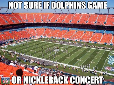 Dolphins Game or Nickleback Concert?
