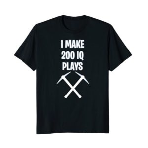 I Make 200 IQ Plays Shirt