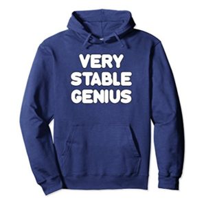 Very Stable Genius Pullover Hoodie