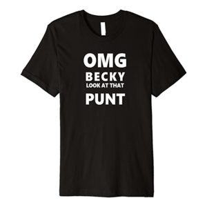 OMG Becky Look At That Punt Shirt