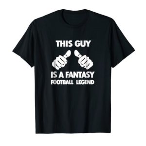 This Guy Is A Fantasy Football Legend Shirt